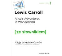 Alice's Adventures in Wonderland / Alice au pays des merveilles avec un dictionnaire pratique anglais-polonais