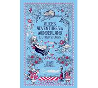 Alice's Adventures in Wonderland and Other Stories