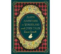 Alice's Adventures in Wonderland and Other Tales /anglais