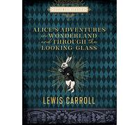 Alice's Adventures in Wonderland and Through the Looking Glass