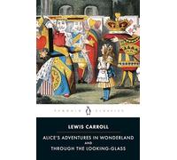 Alice's Adventures in Wonderland and Through the Looking Glass