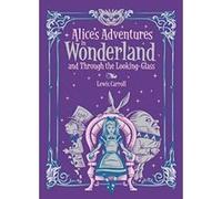Alice's Adventures in Wonderland: and, Through the Looking Glass (Barnes & Noble Leatherbound Children's Classics) - [Version Originale] Inconnu (Auteur)