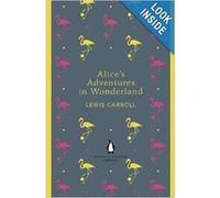 Alice's Adventures in Wonderland and Through the Looking Glass – Penguin Books