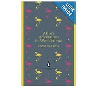 Alice's Adventures in Wonderland and Through the Looking Glass - Lewis Carroll - Penguin Group - Poche - Roman