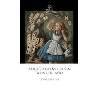 Alice's Adventures in Wonderland (Annotated): Homeschool Novel Study Edition with Study Guide