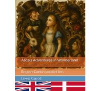 Alice's Adventures in Wonderland: English-Danish parallel text