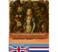 Alice's Adventures in Wonderland: English-Dutch parallel text