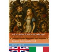 Alice's Adventures in Wonderland: English-Italian parallel text