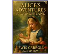 Alice's Adventures In Wonderland: In Simple Modern English