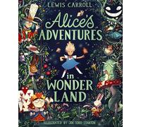 Alice's Adventures in Wonderland: Rediscover the classic children's tale
