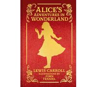 Alice's Adventures in Wonderland: Special Collector's Edition with Original Illustrations by John Tenniel