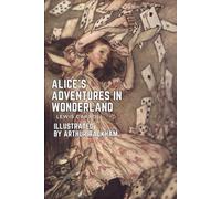 Alice's Adventures in Wonderland: The Original Text with Illustrations By Arthur Rackham 1907