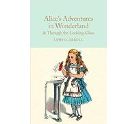 Alice's Adventures in Wonderland & Through the Looking-Glass