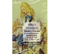 Alice's Adventures Under Ground