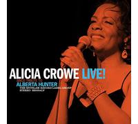 Alicia Crowe - Alicia Crowe Sings Tribute to Alberta Hunter Live