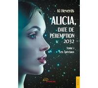 Alicia, date de péremption 2032 Les Spéciaux (t. 1) - Ki Heverds - Jets D'encre - broché - Roman