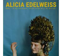 Alicia Edelweiss When I am Enlightened,Everything Will Be Better (Vinyl)