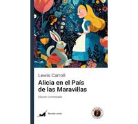 Alicia en el País de las Maravillas: Edición comentada y con prólogo