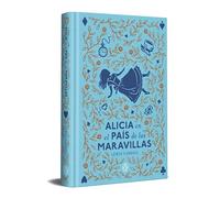 Alicia en el país de las maravillas (edición especial en tapa dura)
