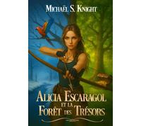 Alicia Escaragol et la Forêt des trésors