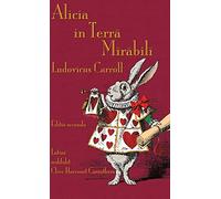 Alicia in Terra Mirabili: Alice's Adventures in Wonderland in Latin