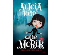 Alicia tiene que morir