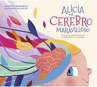 Alicia y el cerebro maravilloso / Alicia and the Wonderful Brain