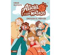 ALICIA Y LOS MATAOS. Empieza el partido