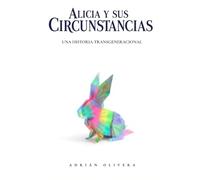 Alicia y sus Circunstancias: Una Historia Transgeneracional