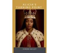Alicia's Turning Point Paperback Book By Simone Bailey