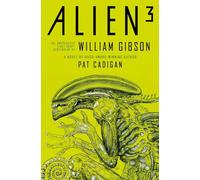 William Gibson – Alien 3 : The Unproduced Screenplay