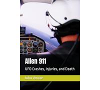 Alien 911: UFO Crashes, Injuries, and Death