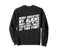 Alien Abduction Aliens Drôle UFO Believer Believe UFOs Humour Sweatshirt