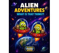 Alien Adventures: What Is That Thing?!: A Funny Space Coloring Book for Kids | Alien Coloring Pages, UFO Adventures, Silly Space Story & Creative Fun