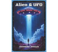 Alien and UFO Crossword Puzzles: Crossword Puzzles About UFO Sightings, Aliens, and Space Mysteries | 120 Pages, 6x9 inches, 60 Puzzles | Gift for Sci-Fi & Puzzle Lovers