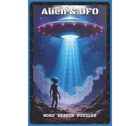 Alien and UFO Word Search Puzzles: Word Search Puzzles with Easy to Read about UFOs, Extraterrestrials, and Cosmic Mysteries | 6x9 inches, 110 pages | ... Fans, Mystery Seekers, and Truth Hunters