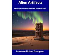 Alien Artifacts: Language and Myth in Ancient Sumerian Texts