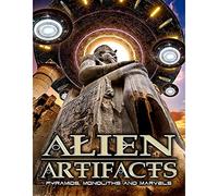 Alien Artifacts: Pyramids, Monoliths And Marvels