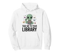 Alien Book Lover, emmène-Moi dans ta bibliothèque, Lecture de Science-Fiction Sweat à Capuche