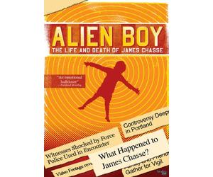 Alien Boy: The Life and Death of James Chasse