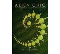 Alien Chic: Posthumanism and the Other Within Badmington, Neil, Badmington, N., Badmington Neil (Auteur)