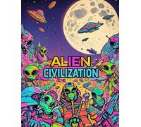 Alien Civilization: Futuristic Landscapes and Alien Lifeforms to Color