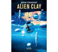 Alien Clay - Adrian Tchaikovsky - Denoël - ebook (ePub) - Roman