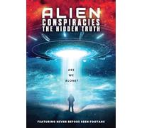 Alien Conspiracies: The Hidden Truth