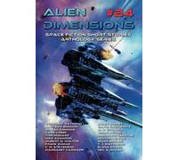 Alien Dimensions #24: Space Fiction Short Stories Anthology Series