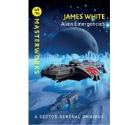 Alien Emergencies: Sector General Omnibus 2