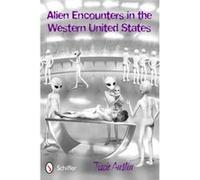 Alien Encounters In The Western United States (Paperback) Tracie Austin, (Auteur)