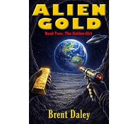 ALIEN GOLD: Book Two: The Golden Girl
