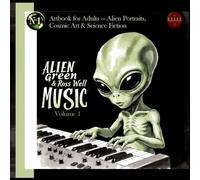 ALIEN GREEN: ARTBOOK - Science Fiction, portraits and alien worlds - Volume 1: Music: Alien Green - An artistic journey through extraterrestrial ... emotion - 36-page square artbook by Ross Well