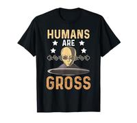 Alien Humans are Gross Funny Alien SciFi Humour Sarcastique T-Shirt